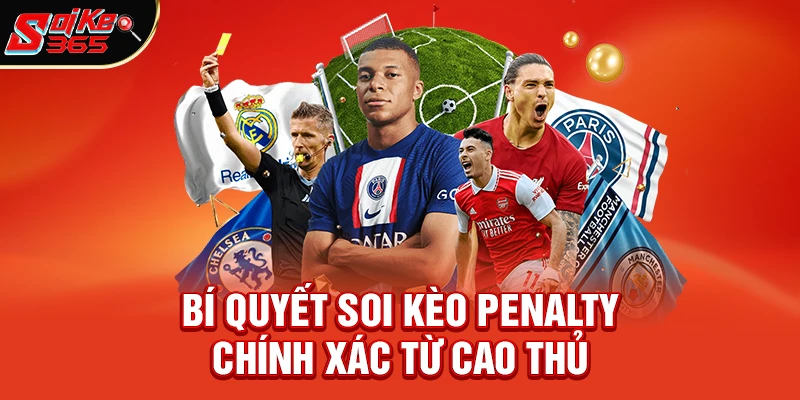 Bí quyết soi kèo penalty là gì chính xác từ cao thủ