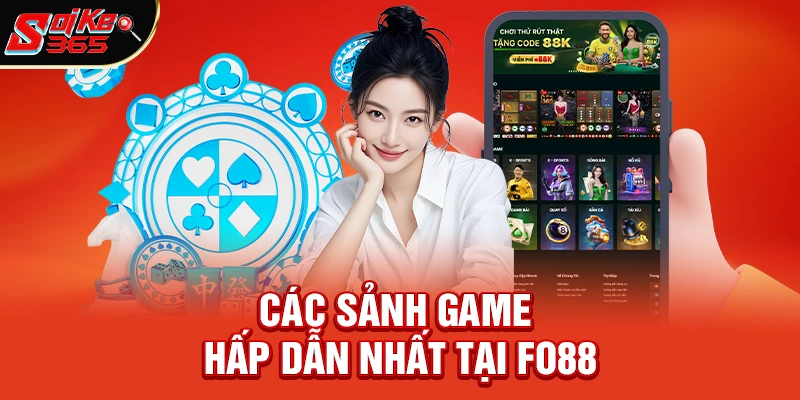 Các Sảnh Game Hấp Dẫn Nhất Tại FO88