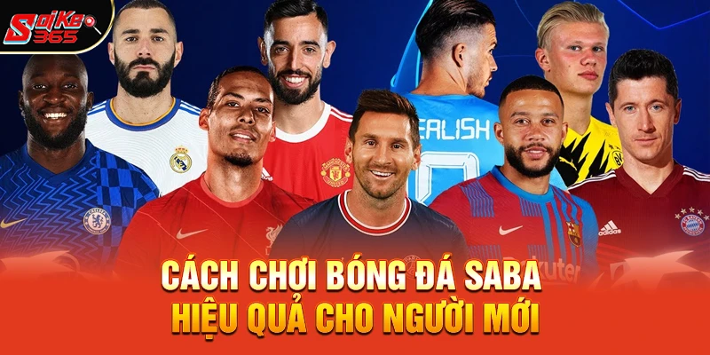 Cách chơi bóng đá Saba hiệu quả cho người mới