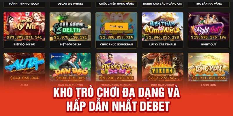Khám phá kho trò chơi đa dạng và hấp dẫn nhất tại Debet