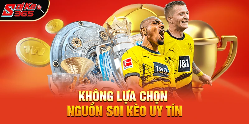 Không lựa chọn nguồn soi kèo uy tín