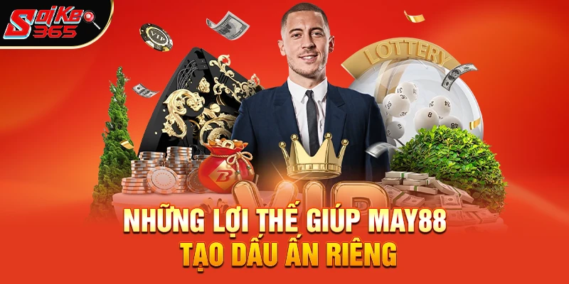 Những Lợi Thế Giúp May88 Tạo Dấu Ấn Riêng